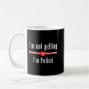 Search for funny polish mugs Yelling