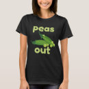 Search for peas tshirts Pun