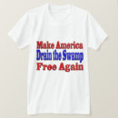 Search for drain tshirts Drain the swamp