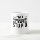 Search for funny phlebotomist mugs Humour