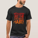 Search for hair loss tshirts Body