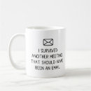 Search for i survived another meeting mugs Should