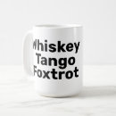 Search for funny whiskey mugs Whiskey tango foxtrot