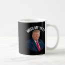 Search for miss me mugs President