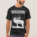 Search for bullshirt tshirts Elk