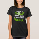 Search for bad golf tshirts Always