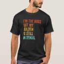 Search for im the boss tshirts Denial