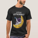 Search for little astronaut tshirts Astronomy