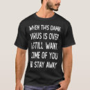 Search for when this virus is over tshirts Distancing