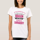 Search for knee surgery tshirts Recovery