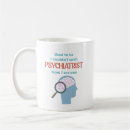Search for funny psychiatrist mugs Shrink
