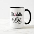 Search for middle sister mugs For her