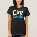 Search for cpr tshirts Lives