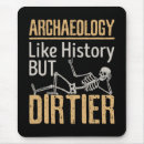 Search for archaeological mousepads Archaeologist
