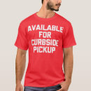 Search for pickup tshirts Saying