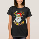 Search for believin tshirts Claus