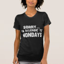 Search for allergic tshirts Monday
