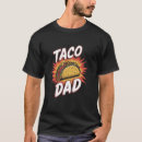 Search for tortilla tshirts Dad