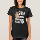 Search for fluff tshirts Owner