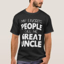 Search for great uncle tshirts Style