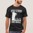 Search for funny rock climbing tshirts Cool