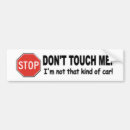 Search for touch bumper stickers Don't