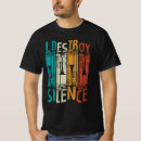 Search for i destroy silence tshirts Band