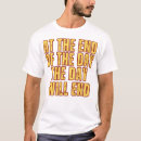 Search for at end of the day tshirts Typography