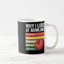 Search for funny excuses mugs Bowler