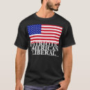 Search for patriotic american liberal tshirts Patriotism