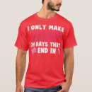 Search for at end of the day tshirts Birthday