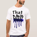 Search for drippy tshirts Graffiti