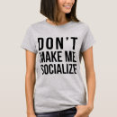 Search for socialisation tshirts For her