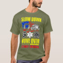 Search for slow down tshirts Driver