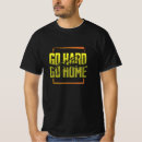 Search for go hard or go home tshirts Gym