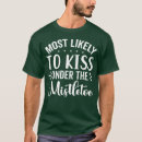 Search for mistletoe tshirts Most likely to