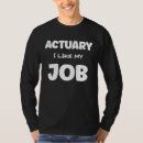 Search for actuary tshirts Like