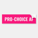 Search for pro choice bumper stickers Feminist