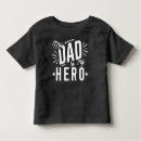 Search for fathers day toddler tshirts Hero