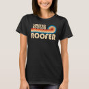 Search for funny roofer tshirts Title