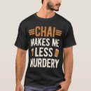 Search for chai tshirts Tea