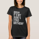 Search for birthday buddy tshirts Dude's