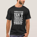 Search for tomorrow is not promised tshirts Out