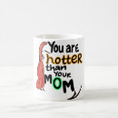 Search for hotter than mugs Funny