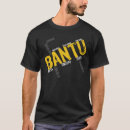 Search for bantu tshirts African