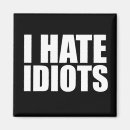 Search for idiots magnets Stupid