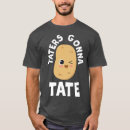 Search for taters gonna tate tshirts Organic