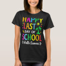 Search for last day of school tshirts Happy