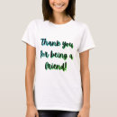 Search for for being a friend thank you tshirts Funny