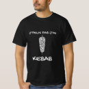 Search for kebab tshirts Humour